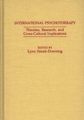 International Psychotherapy: Theories, Research And Cross-Cultural Implicat...