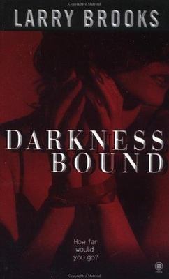 Darkness Bound by Larry Brooks (2000, Paperback)
