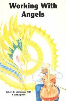 WORKING WITH ANGELS by Robert R. Leichtman & Carl Japikse [Paperback, Used]