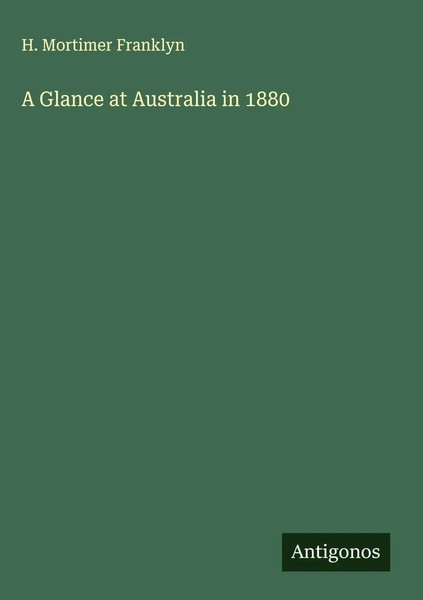H. Mortimer Franklyn | A Glance At Australia In 1880 | Buch | Englisch (2025)-image
