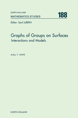 Graphs of Groups on Surfaces: Interactions and Models (Volume 188) (North-Ho...