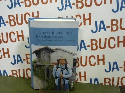 Ich bin dann mal weg : Meine Reise auf dem Jakobsweg Kerkeling, Hape: 294120