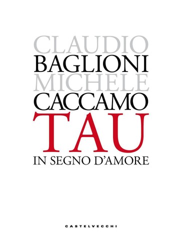 Libri Claudio Baglioni / Michele Caccamo - Tau. In Segno D'amore prezzo ebay
