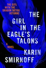 The Girl in the Eagles Talons: A Lisbeth Salander novel, continuing Stie - GOOD