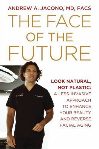 The Face of the Future: Look Natural, Not Plastic: A Less-Invasive Approach...