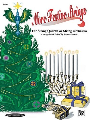 MORE FESTIVE STRINGS FOR STRING QUARTET OR STRING By Joanne Martin **Excellent**