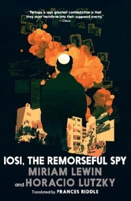 Miriam Lewin Horacio Lutzky Iosi, the Remorseful Spy (Paperback)