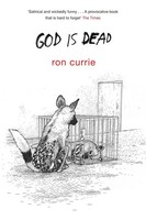 Ron Currie | God Is Dead | Taschenbuch | Englisch (2014) | Picador