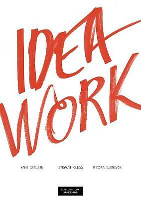 Idea Work: Lessons of the Extraordinary in Everyday Creativity by Reidar...
