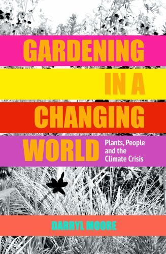 Gardening in a Changing World : How We Can Adopt a More Holistic Ecological ... - Image 5