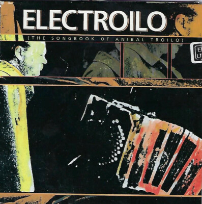 CD ''ELECTROILO'' (the songbook of Anibal Troilo) Various artists