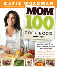 The Mom 100 Cookbook: 100 Recipes Every Mom Needs in Her Back Pocket - VERY GOOD
