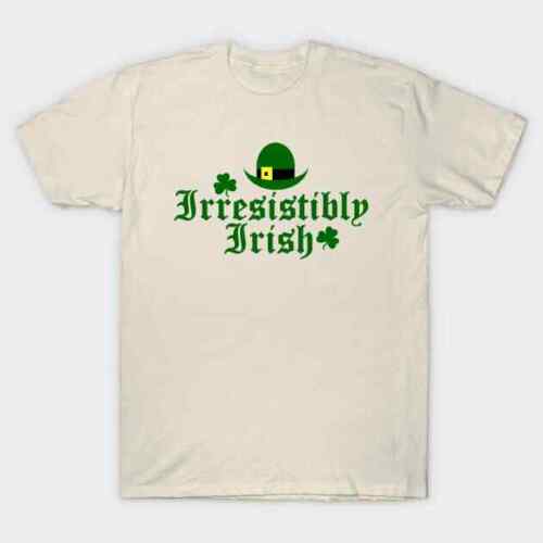 Irresistibly Irish St. Patrick Day - 100% Cotton for Men & Women