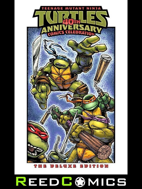 TEENAGE MUTANT NINJA TURTLES 40TH ANNIVERSARY CELEBRATION DELUXE HARDCOVER