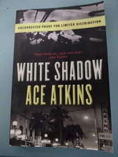 White Shadow by Ace Atkins 2006 Uncorrected Proof Very Good