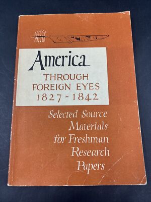America Through Foreign Eyes 1827-1842: Selected Source Materials for Freshman