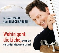 Wohin Geht Die Liebe, Wenn Sie Durch Den Magen Durch Ist? Hirschhausen Audio-Cd