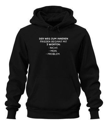Innerer Frieden Nicht mein Problem Sarkastisch Lustig Geschenk Unisex Hoodie Kap