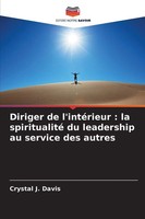 Crystal J. Davis | Diriger De L'intéRieur : La Spiritualité Du Leadership Au...