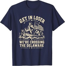 250th 4th July Get in Loser Were Crossing The...