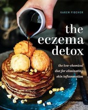 Eczema Detox: The low-chemical diet for elimi...