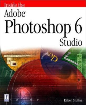 Inside the Adobe Photoshop 6 Studio Mullin, Eileen paperback Used - Good