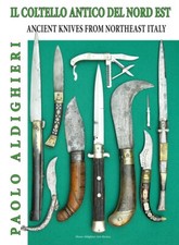 Libro Il coltello antico del nord est - Ancient Knives from Northeast Italy