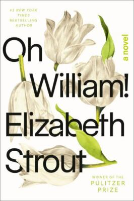 Oh William!: A Novel - Hardcover By Strout, Elizabeth - VERY GOOD