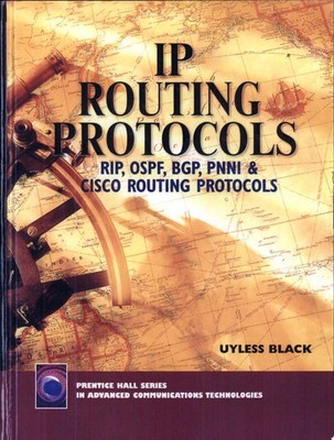 Ip Routing Protocols: Rip, Ospf, Bgp, Pnni, and Cisco Routing Protocols by Black
