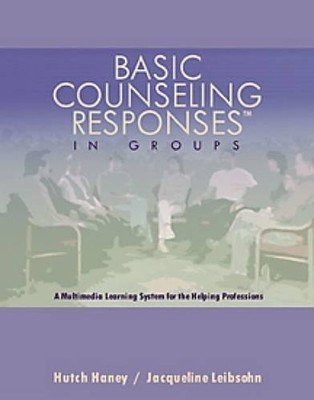 Basic Counseling Responses in Groups: A..., Hutch Haney