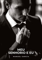 Meu Senhorio E Eu Manuel GarcíA
