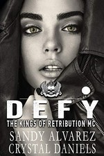 DEFY (THE KINGS OF RETRIBUTION) By Sandy Alvarez & Crystal Daniels **Mint**