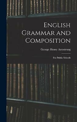English Grammar and Composition: for Public Schools by George Henry 1858- ...