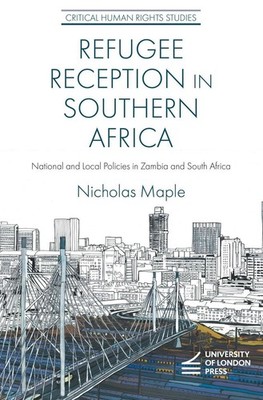 Refugee Reception in Southern Africa: National and Local Policies in Zambia and