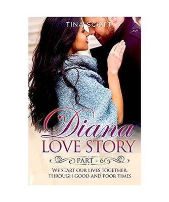 Diana Love Story [PT. 6]: We start our lives together, through good and poor tim