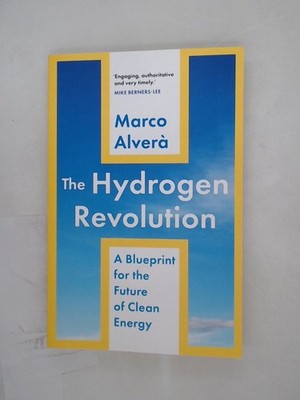The Hydrogen Revolution: a blueprint for the future of clean energy Alvera, Marc