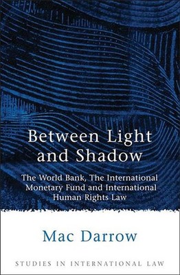 Between Light and Shadow: The World Bank, The International Monetary Fund and In