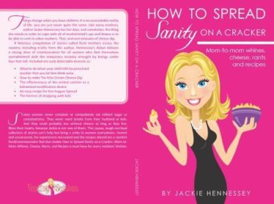 How to Spread Sanity on a Cracker: Mom-to-mom whines, cheese, rants and recipes