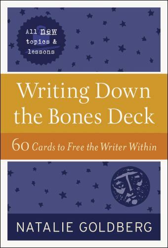 Writing down the Bones Deck : 60 Cards to Free the Writer Within by Natalie ...