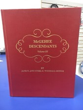 McGehee Descendants Volume III By Jane N. And Ethel C. Woodall Grider (1991, HB)