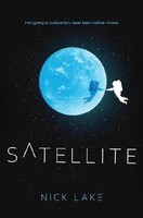 Satellite | Nick Lake | Englisch | Taschenbuch | 454 S. | 2017