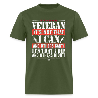 I Did and Other Didn't Veteran T-Shirt