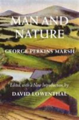 Man and Nature: Or, Physical Geography as Modified by Human Action (Weyerhaeuser