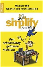 Simplify your life - Den Arbeitsalltag gelassen meistern... | Buch | Zustand gut