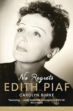 No Regrets: The Life of Edith Piaf by Burke, Carolyn Book The Cheap Fast Free