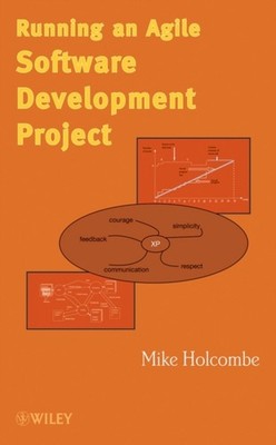 Running an Agile Software Development Project Holcombe Hardback Wiley Blackwell
