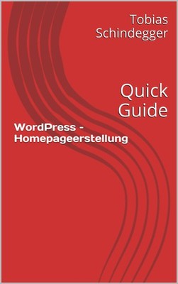 Tobias Schindeg WordPress - Homepageerstellung: Quick Guide: Volum (Taschenbuch)