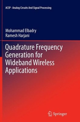 Quadrature Frequency Generation for Wideband Wireless Applications, Paperback...