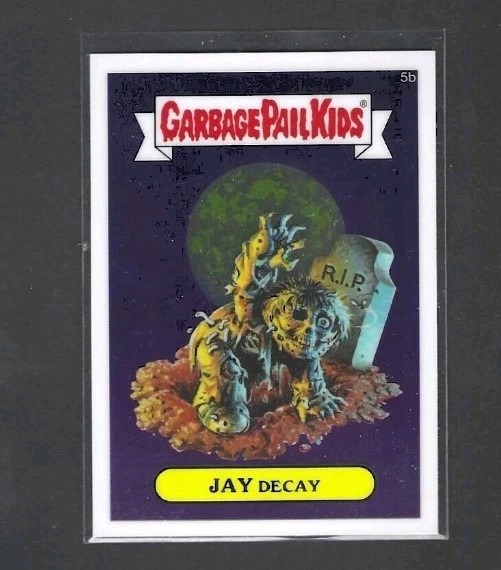 2013 TOPPS CHROME GARBAGE PAIL KIDS 5b Jay Decay