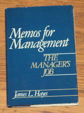 Memos For Management - The Manager's Job by James L. Hayes - 1983 - 1st Printing